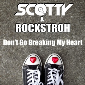 SCOTTY & ROCKSTROH - DON'T GO BREAKING MY HEART